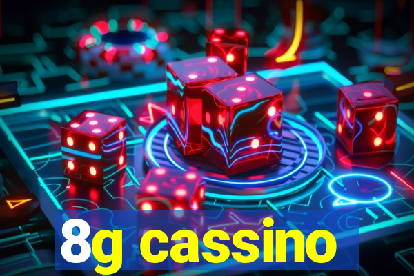 8g cassino